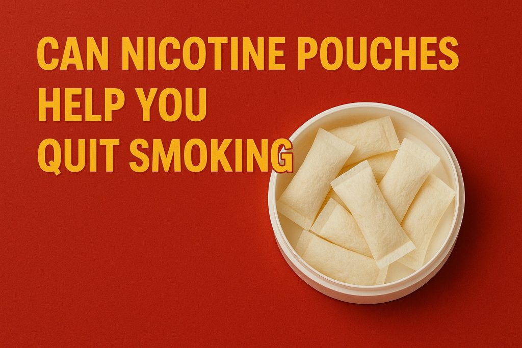Can Nicotine Pouches Help You Quit Smoking?