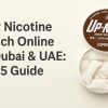 Buy nicotine pouch online Dubai UAE 2025 guide